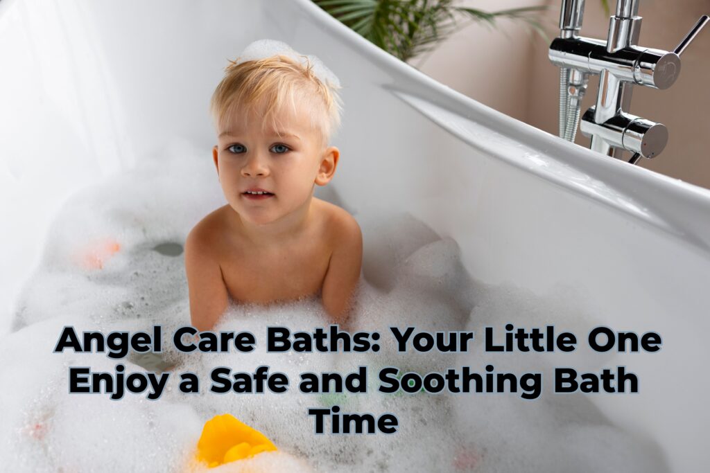  Angel Care Baths: Your Little One Enjoy a Safe and Soothing Bath Time
